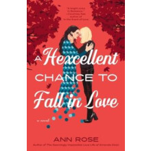 A Hexcellent Chance to Fall in Love by Ann Rose Paperback Book