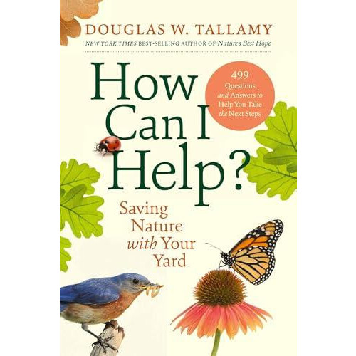How Can I Help by Douglas W. Tallamy Hardcover Book