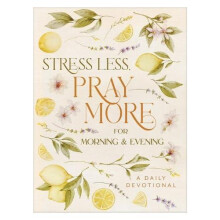 Stress Less Pray More for Morning and Evening Paperback Book