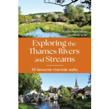 Exploring the Thames Rivers and Streams by Wendy Yorke Paperback Book