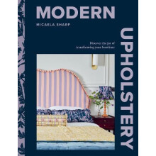 Modern Upholstery by Micaela Sharp Hardcover Book