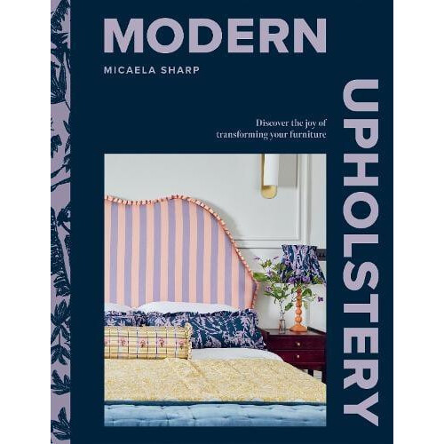 Modern Upholstery by Micaela Sharp Hardcover Book