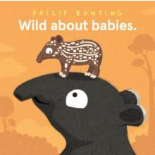 Wild About Babies by Philip Bunting Hardcover Book