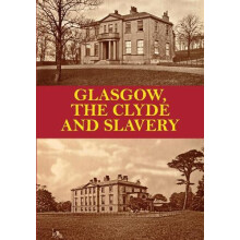Glasgow the Clyde and Slavery by D. P. Paperback Book