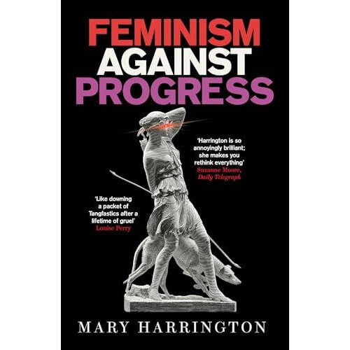 Feminism Against Progress by Mary Harrington Paperback Book