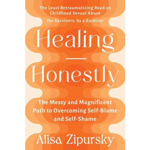 Healing Honestly by Alisa Zipursky Paperback Book