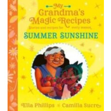 My Grandmas Magic Recipes Summer Sunshine by Ella Phillips Paperback B