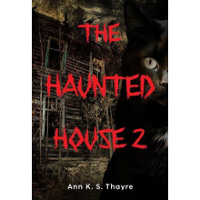 The Haunted House 2 by Ann K. S. Thayre Paperback Book