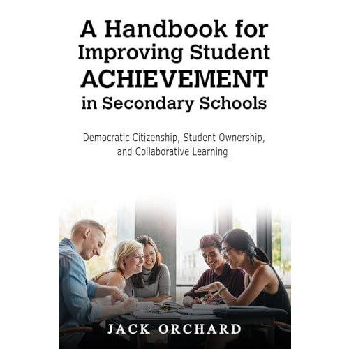 A Handbook for Improving Student Achievement in Secondary Schools by J