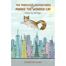 The Fabulous Adventures of Minnie the Wonder Cat by Linda Forrester Ha