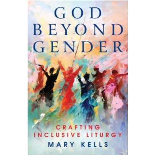 God Beyond Gender by Mary Kells Paperback Book
