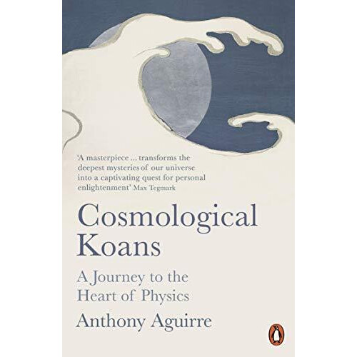 Cosmological Koans by Anthony Aguirre Paperback Book