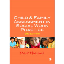Child and Family Assessment in Social Work Practice by Sally Holland P