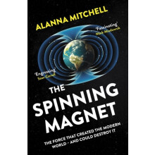 The Spinning Magnet by Alanna Mitchell Paperback Book