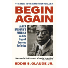 Begin Again by Eddie S. Glaude Jr. Paperback Book