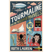 Tourmaline and the Museum of Marvels by Ruth Lauren Paperback Book