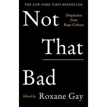 Not That Bad by Roxane Gay Paperback Book