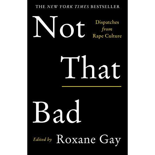 Not That Bad by Roxane Gay Paperback Book