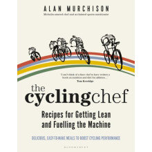 The Cycling Chef Recipes for Getting Lean and Fuelling the Machine by