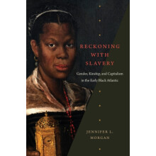 Reckoning with Slavery by Jennifer L. Morgan Paperback Book