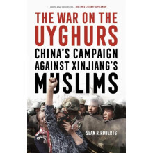 The War on the Uyghurs by Sean R. Roberts Paperback Book