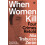 When Women Kill by Alia Trabucco Zeran Paperback Book 1