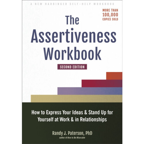 The Assertiveness Workbook by Randy J Paterson Paperback Book
