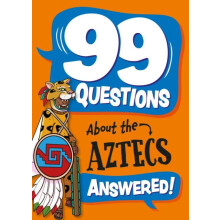99 Questions About The Aztecs by Annabel Savery Paperback Book