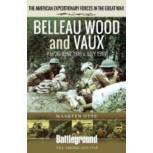 Belleau Wood and Vaux by Maarten Otte Paperback Book