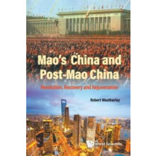 Maos China And Postmao China Revolution Recovery And Rejuvenation by W