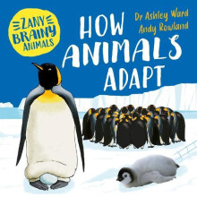 Zany Brainy Animals How Animals Adapt by Ashley Ward Paperback Book