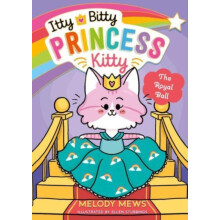 Itty Bitty Princess Kitty The Royal Ball by Melody Mews Paperback Book