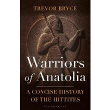 Warriors of Anatolia by Bryce Trevor University of Queensland Australi