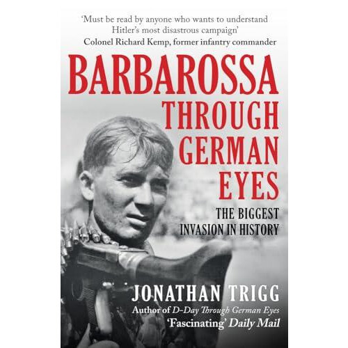 Barbarossa Through German Eyes by Jonathan Trigg Paperback Book