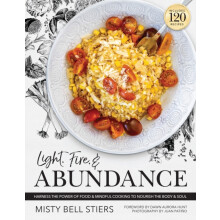Light Fire and Abundance by Misty Bell Stiers Hardcover Book