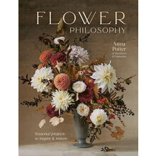 Flower Philosophy by Anna Potter Hardcover Book