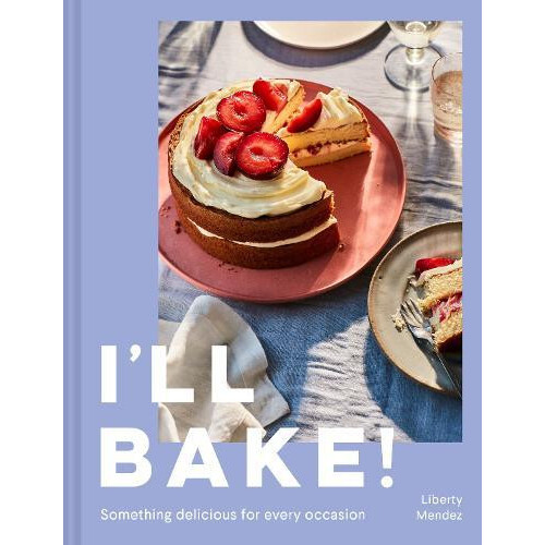 Ill Bake by Liberty Mendez Hardcover Book