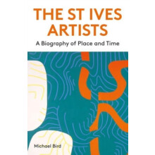 The St Ives Artists New Edition by Michael Bird Paperback Book