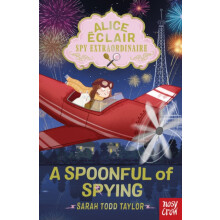 Alice Eclair Spy Extraordinaire A Spoonful of Spying by Sarah Todd Tay