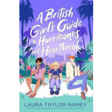A British Girls Guide to Hurricanes and Heartbreak by Laura Taylor Nam