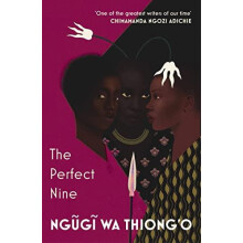 The Perfect Nine by Ngugi wa Thiongo Paperback Book
