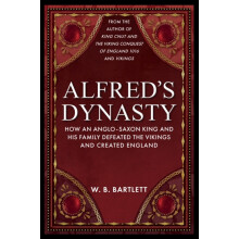 Alfreds Dynasty by W. B. Bartlett Hardcover Book