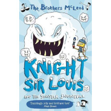 Knight Sir Louis and the Sinister Snowball by The Brothers McLeod Pape