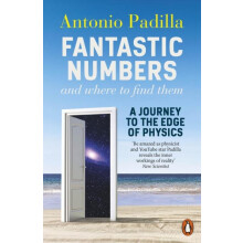 Fantastic Numbers and Where to Find Them by Antonio Padilla Paperback
