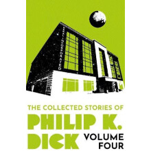 The Collected Stories of Philip K. Dick Volume 4 by Philip K Dick Pape
