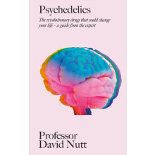 Psychedelics by Professor David Nutt Hardcover Book