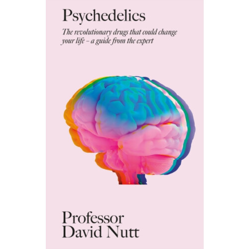 Psychedelics by Professor David Nutt Hardcover Book