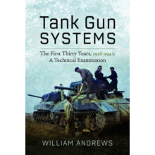 Tank Gun Systems by William Andrews Hardcover Book
