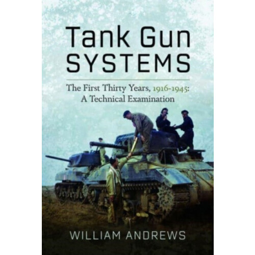 Tank Gun Systems by William Andrews Hardcover Book