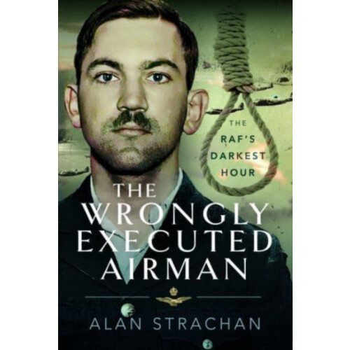 The Wrongly Executed Airman by Alan Strachan Hardcover Book